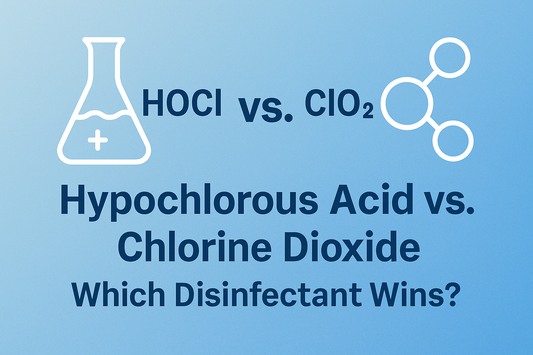 Hypochlorous Acid vs. Chlorine Dioxide: Which Disinfectant Wins?